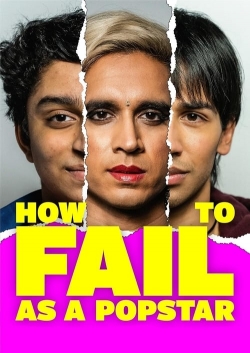 watch How to Fail as a Popstar movies free online