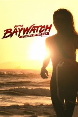 watch After Baywatch: Moment in the Sun movies free online