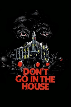 watch Don't Go in the House movies free online