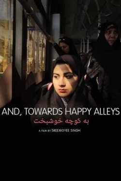 watch And, Towards Happy Alleys movies free online