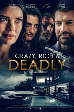 watch Crazy, Rich and Deadly movies free online