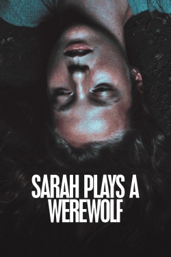 watch Sarah Plays a Werewolf movies free online