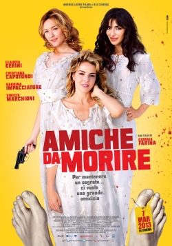 watch Amiche da morire movies free online