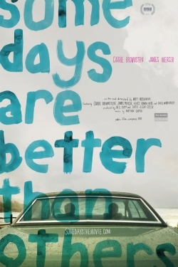 watch Some Days Are Better Than Others movies free online