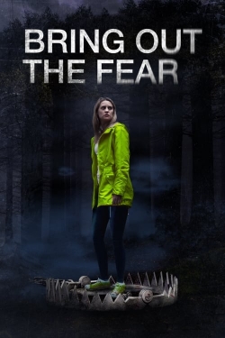 watch Bring Out the Fear movies free online