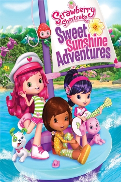 watch Strawberry Shortcake: Sweet Sunshine Adventures movies free online